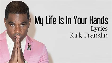 kirk franklin my life is in your hands mp3 download.